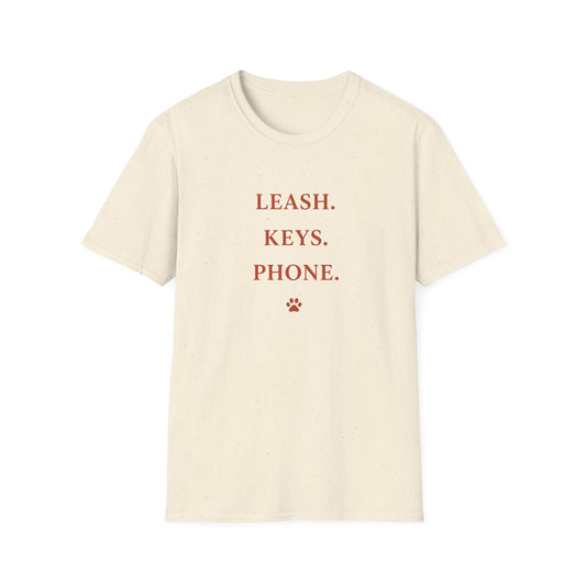 Leash. Keys. Phone. Unisex Tee
