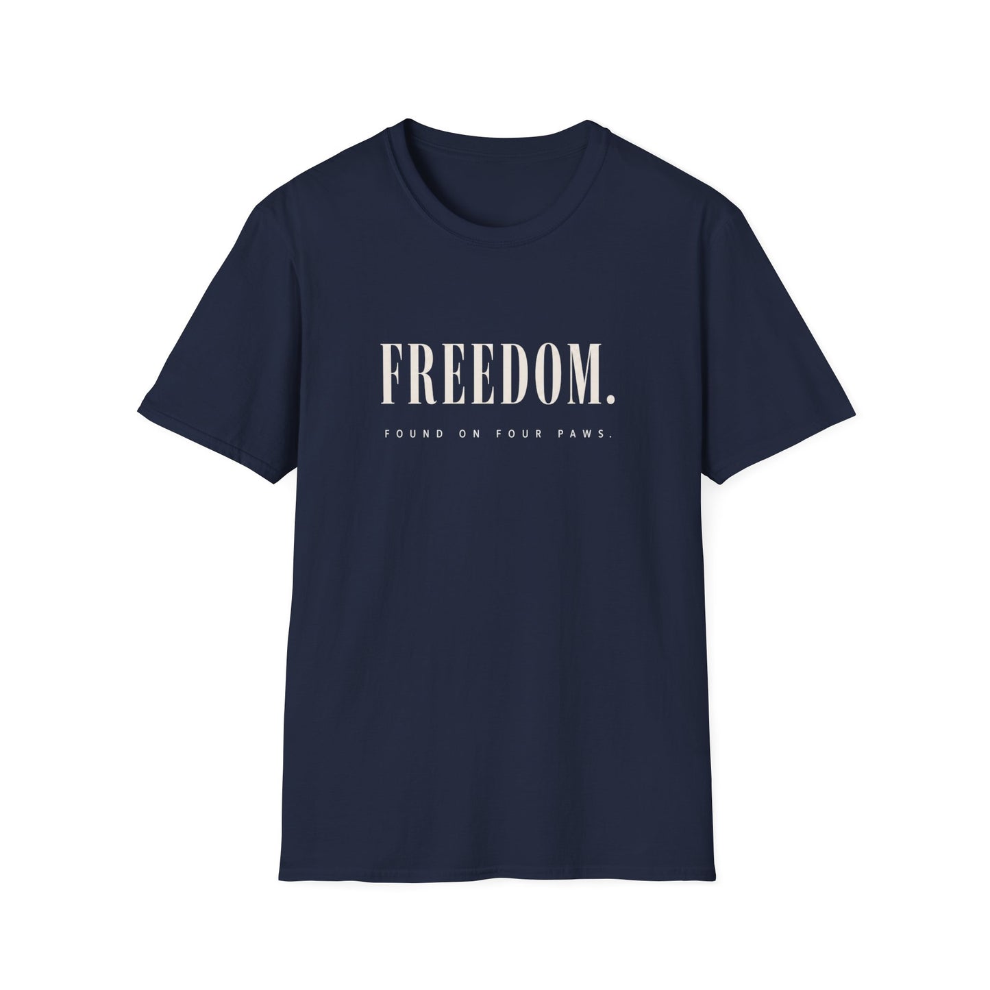 Freedom. Found On Four Paws Unisex Tee