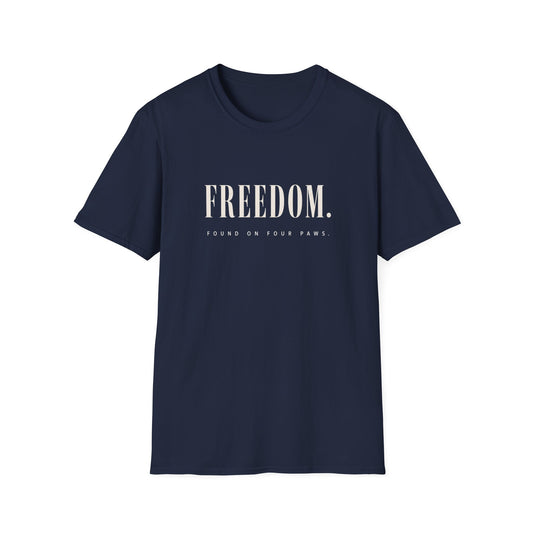 Freedom. Found On Four Paws Unisex Tee