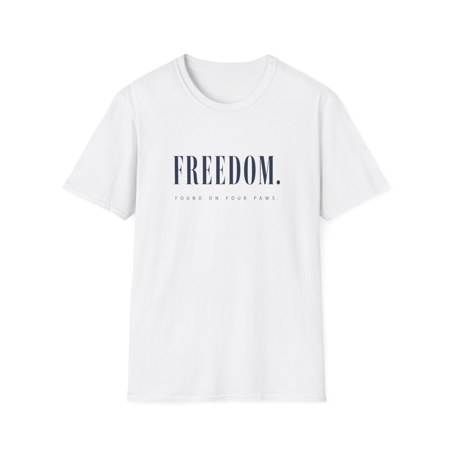 Freedom. Found On Four Paws Unisex Tee