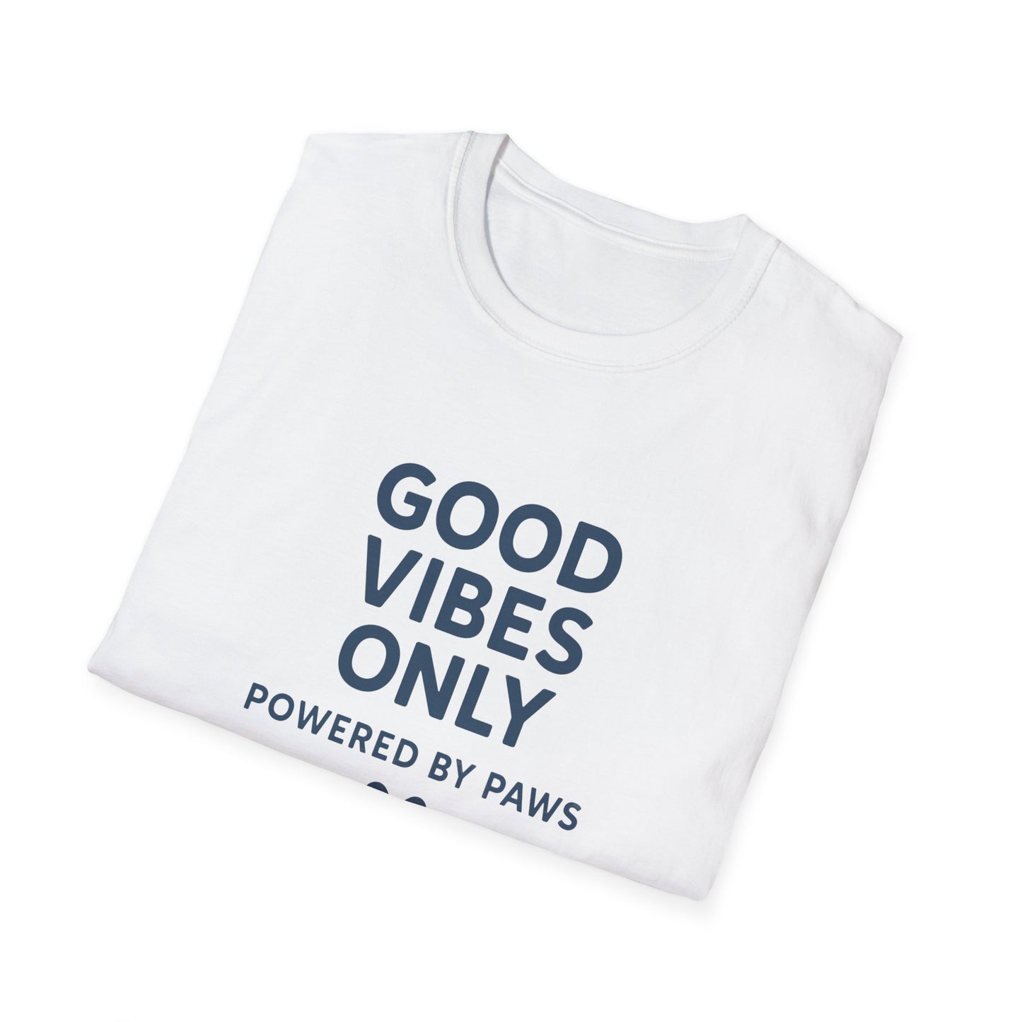 Good Vibes Only Unisex Softstyle T-Shirt | Powered by Paws