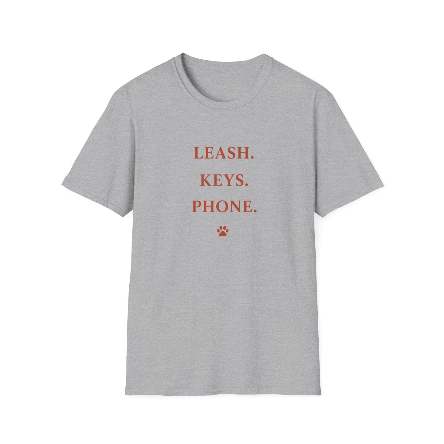 Leash. Keys. Phone. Unisex Tee