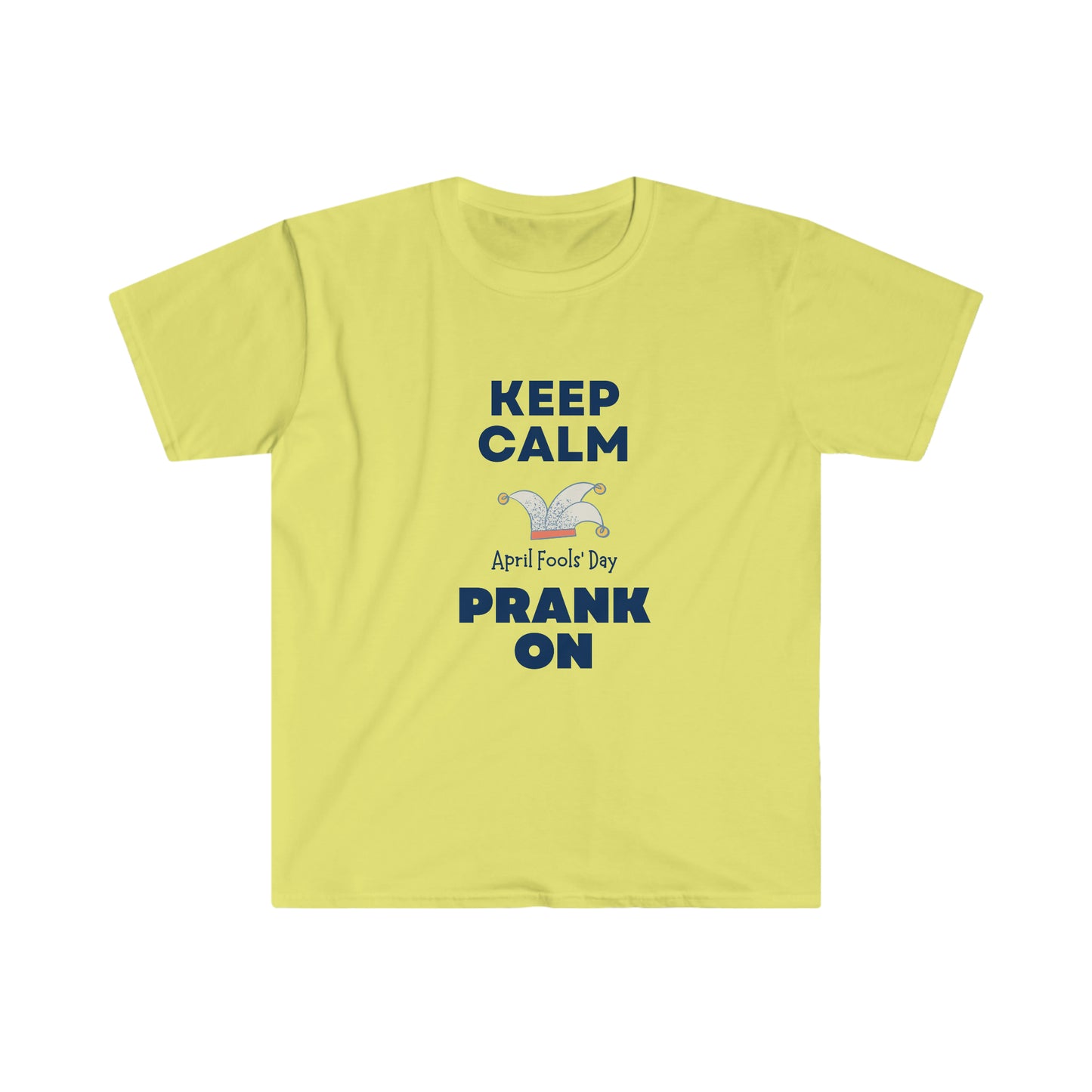 "Keep Calm & Prank On" Essential Comfort Tee