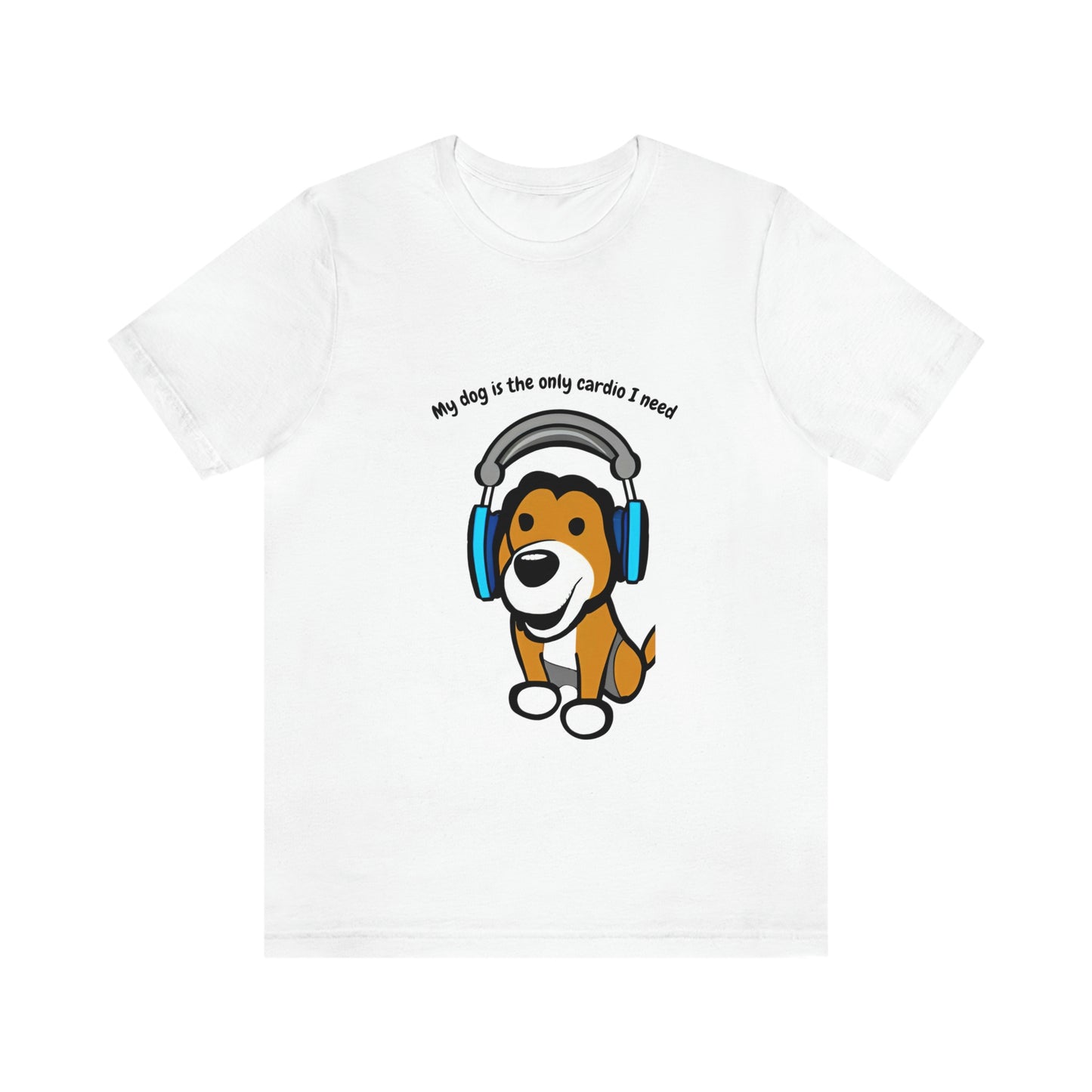 'My Dog Is The Only Cardio I Need' Premium Cotton Tee