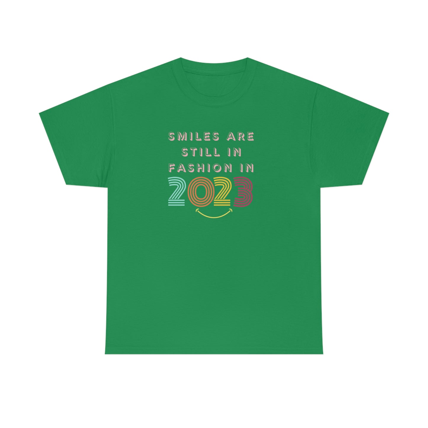 'Smiles are still in fashion in 2023' Classic Comfort Tee